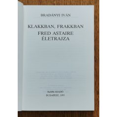 Bradányi Iván: Klakkban-frakkban - Fred Astaire élete