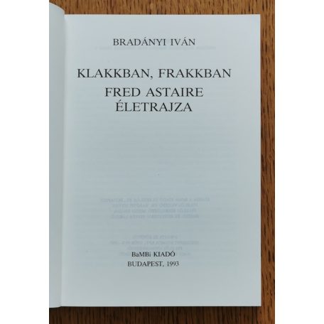 Bradányi Iván: Klakkban-frakkban - Fred Astaire élete