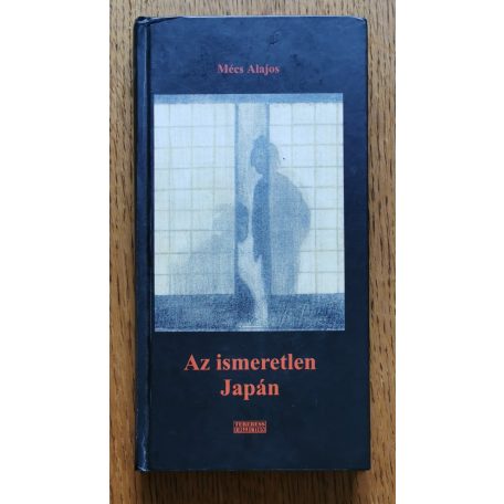 Mécs Alajos: Az ismeretlen Japán