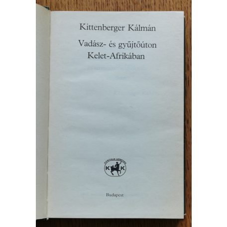 Kittenberger Kálmán: Vadász- és gyűjtőúton Kelet-Afrikában