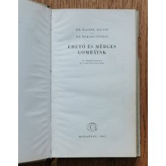Kalmár-Makara: Ehető és mérges gombáink 