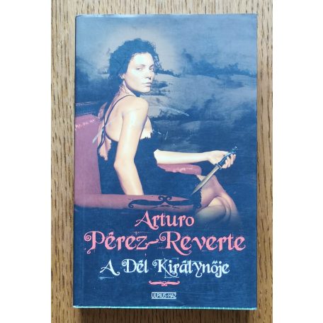 Arturo Pérez-Reverte: A Dél Királynője... 