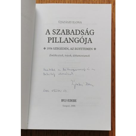 Újszászi Ilona: A szabadság pillangója - 1956 Szegeden, az egyetemen (Dedikált!)