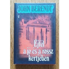 John Berendt: Éjfél a jó és a rossz kertjében