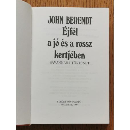 John Berendt: Éjfél a jó és a rossz kertjében