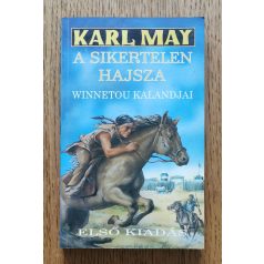   Karl May: A sikertelen hajsza - Winnetou kalandjai (Első kiadás)