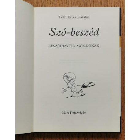Tóth Erika Katalin: Szó-beszéd - Beszédjavító mondókák