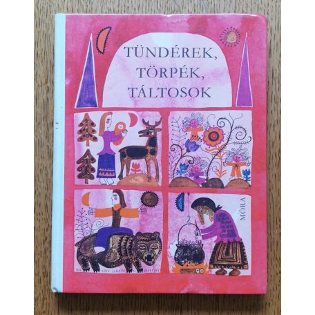 T. Aszódi Éva: Tündérek, törpék, táltosok. Tündérmesék a világ minden tájáról