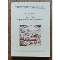 Eördögh István: Az egyház a gyarmati Latin-Amerikában 