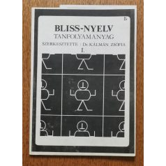 Kálmán Zsófia, Dr.: Bliss-nyelv tanfolyamanyag I-III.