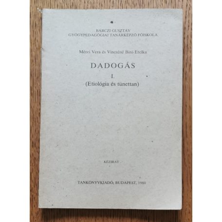 Mérei Vera, Vinczéné Bíró Etelka: Dadogás I. (Etiológia és tünettan) 