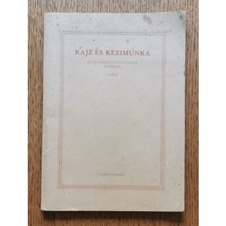 Merész Károly (szerk.): Rajz és kézimunka az óvónőképző intézetek számára I. rész 