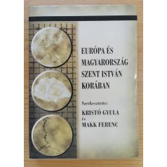   Kristó Gyula: Európa és Magyarország Szent István korában