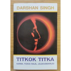   Sant Darshan Singh: Titkok titka (karma, fizikai halál, lélekvándorlás)