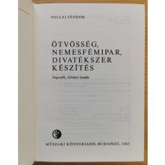  Pallai Sándor: Ötvösség, nemesfémipar, divatékszer készítés