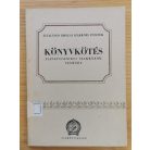 Nemes Hubert: Könyvkötés - Papírtechnikus szakkörök számára