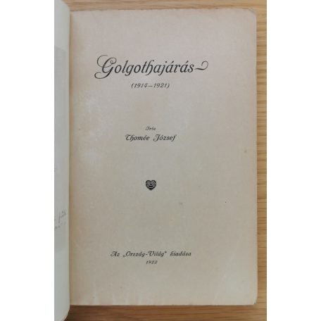 Thomée József: Golgothajárás (1914-1921)