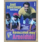 Arnold Schwarzenegger: Kérdezzétek meg Arnoldtól!
