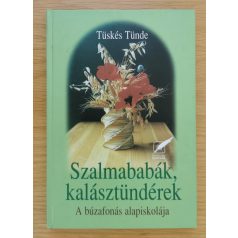 Tüskés Tünde: Szalmababák, kalásztündérek