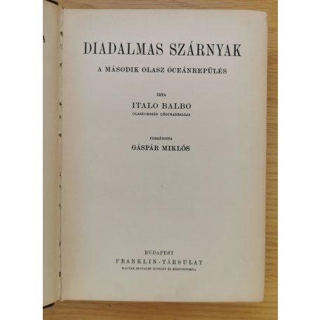 Balbo, Italo: Diadalmas szárnyak (Tiltólistás kötet)