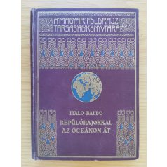   Balbo, Italo:  Repülőrajokkal az óceánon át (Tiltólistás kötet)