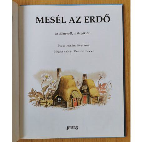 Tony Wolf: Mesél az erdő az állatokról, a törpékről... 