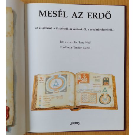 Tony Wolf: Mesél az erdő az állatokról, a törpékről, az óriásokról, a csodatündérektől...