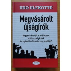 Udo Ulfkotte: Megvásárolt újságírók