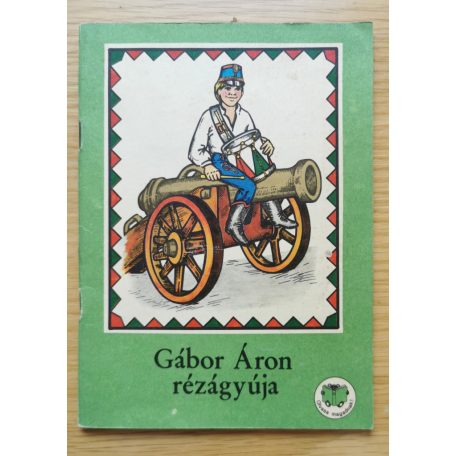 Ligeti Róbert: Gábor Áron rézágyúja