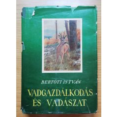 Bertóti István: Vadgazdálkodás és vadászat