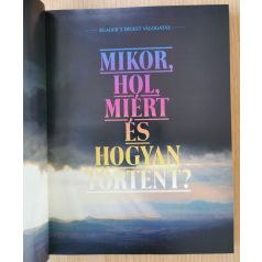 Mikor, hol, miért és hogyan történt?