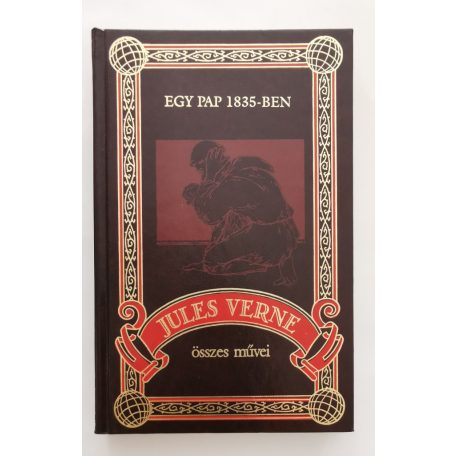 Jules Verne: Egy pap 1835-ben (Jules Verne összes művei 60.)