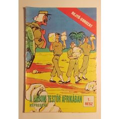   Rejtő Jenő (P. Howard) – Korcsmáros Pál: A három testőr Afrikában 1-2. rész
