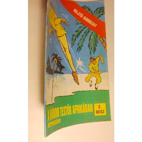 Rejtő Jenő (P. Howard) – Korcsmáros Pál: A három testőr Afrikában 2. rész
