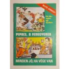Rejtő Jenő (P. Howard) – Cs. Horváth Tibor – Gugi Sándor: Pipacs, a fenegyerek / Minden jó, ha vége van