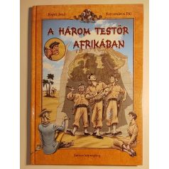   Rejtő Jenő (P. Howard) – Cs. Horváth Tibor – Korcsmáros Pál: A három testőr Afrikában (Képes Kiadó, Korcsmáros Kft.)