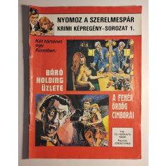   Zórád Ernő: Nyomoz a szerelmespár - Krimi képregény-sorozat 1. Báró Holding üzlete - A fehér ördög cimborái