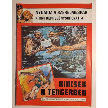 Zórád Ernő: Nyomoz a szerelmespár - Krimi képregény-sorozat 4. Kincsek a tengerben