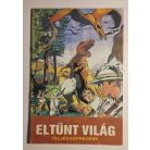 Sebők Imre/ Cs. Horváth Tibor /Arthur Conan Doyle: Eltűnt világ
