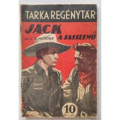   L. V. Morton: Jack, a sasszemű Tarka Regénytár VI/21. szám