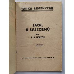  L. V. Morton: Jack, a sasszemű Tarka Regénytár VI/21. szám