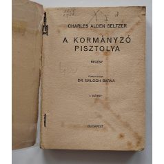   Charles Alden Seltzer: A kormányzó pisztolya I-II. PHK 529-530.
