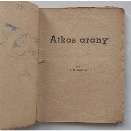 J. H. Busher: Átkos arany (10 filléres ponyvák)