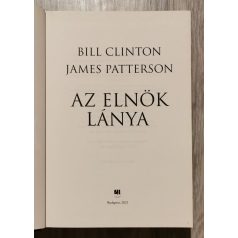 Bill Clinton, James Patterson: Az elnök lánya 