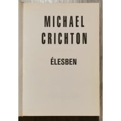 Michael Crichton: Élesben 