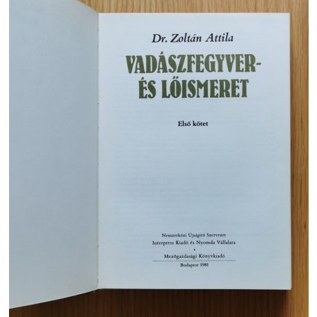 Zoltán Attila Dr.: Vadászfegyver- és lőismeret I-II.