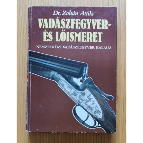 Zoltán Attila Dr.: Vadászfegyver- és lőismeret I-II.