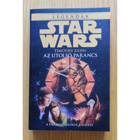 Timothy Zahn: Star Wars: Thrawn-trilógia I-III. - A birodalom örökösei, Sötét erők ébredése, Az utolsó parancs