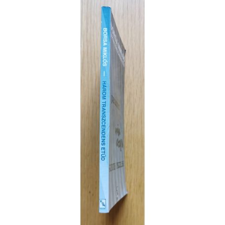 Borsa Miklós Három transzcendens etűd - Parazsaru-Amőba iskola-Sodoma pusztulása (Dedikált)