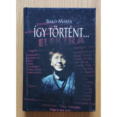 Bakó Márta: Így történt... (Dedikált)